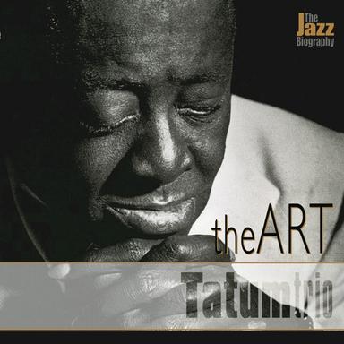 The Jazz Biography: Art Tatum Trio