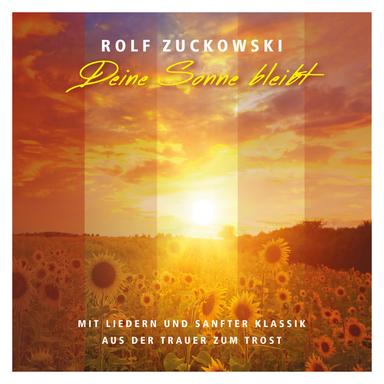 Deine Sonne bleibt - Mit Liedern und sanfter Klassik von der Trauer zum Trost