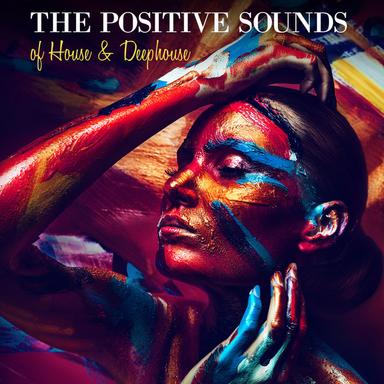The Positive Sounds of House & Deephouse