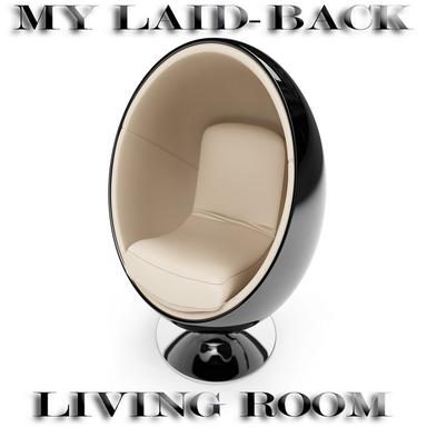 My Laid-Back Living Room (A Delicious Assortment of Lounge Finest)