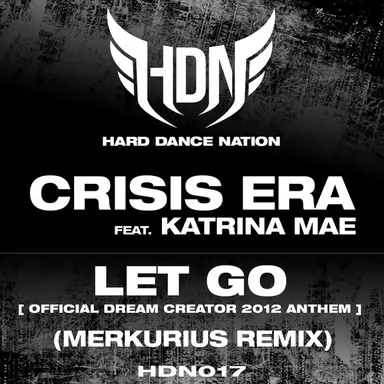 Let Go (Official Dream Creator 2012 Anthem) - Merkurius Remix