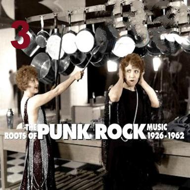 The Roots of Punk Rock Music Vol. 3
