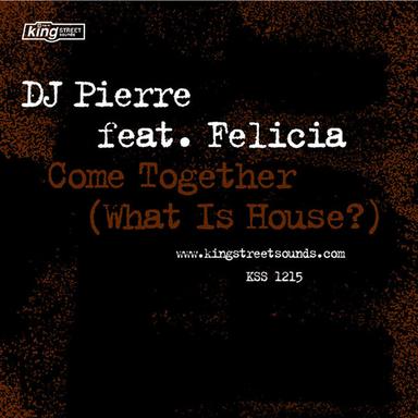 Come Together (What Is House?) - Wild Pitch Mix