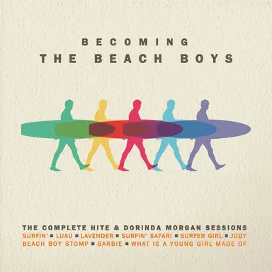 Becoming The Beach Boys: The Complete Hite & Dorinda Morgan Sessions