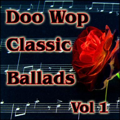Doo Wop Classic Ballads, Vol. 1