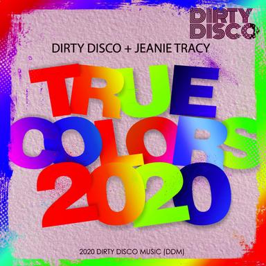True Colors - Dirty Disco Tea Dance Classic Remix Dub