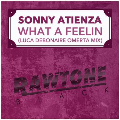 What a Feelin - Luca Debonaire Omerta Mix