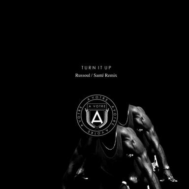 Turn It Up - Santé Remix