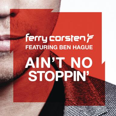 Ain't No Stoppin' (feat. Ben Hague) - Radio Edit
