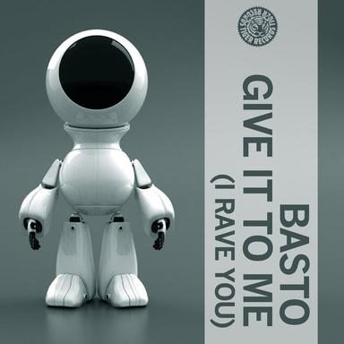 I Rave You (Give It to Me) - Original Mix