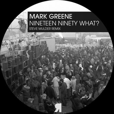 Nineteen Ninety What? - Steve Mulder Remix