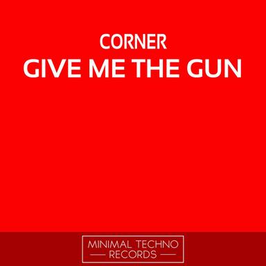 Give Me The Gun - TheMNMLRobots Remix