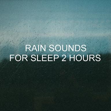 Rain Sounds for Sleeping 10 Hours