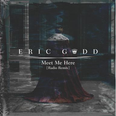 Meet Me Here - Eric Gadd's Radio Remix
