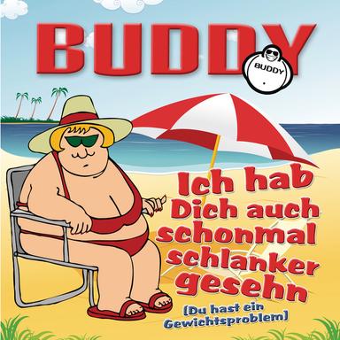 Ich hab dich auch schon mal schlanker geseh'n