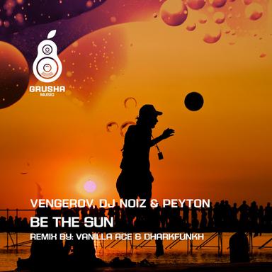 Be the Sun - Vanilla Ace & Dharkfunkh Remix