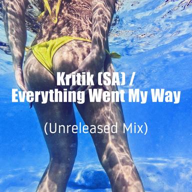 Everything Went My Way - Unreleased Mix