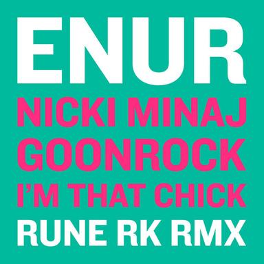 I'm That Chick - Rune RK Radio RMX