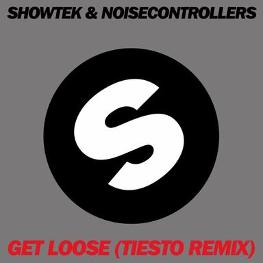 Get Loose - Tiësto Remix Radio Edit