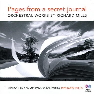 Pages from a Secret Journal - Orchestral works by Richard Mills