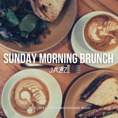 Sunday Morning Brunch Jazz (Finest Relaxing Weekend Jazz, Smooth Jazz & Bossa Nova Chill Music for Good Mood)