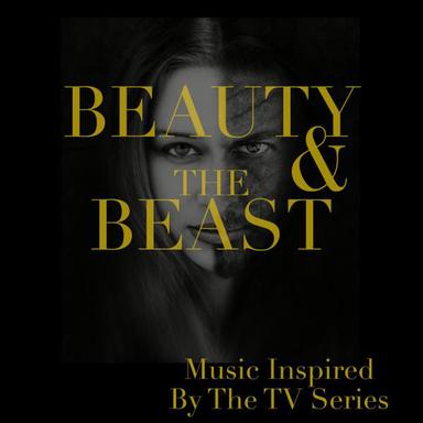 Music Inspired by the TV Series: Beauty & the Beast
