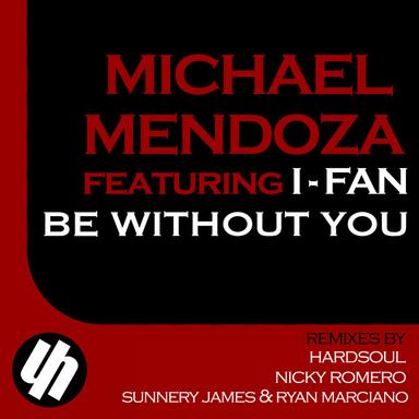 Be Without You - Sunnery James & Ryan Marciano Remix