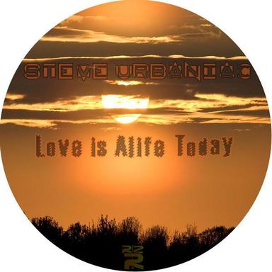 Love Is Alife Today (Original Mix)