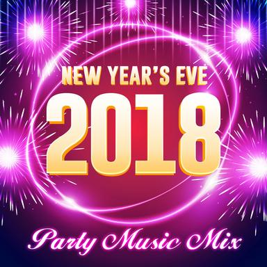 New Year's Eve 2018 - Party Music Mix