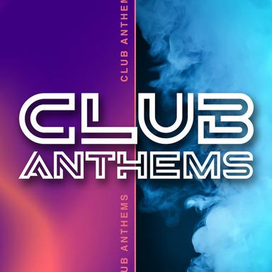 Club Anthems