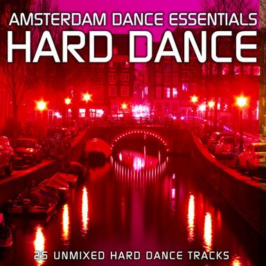Amsterdam Dance Essentials: Hard Dance