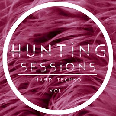 Hunting Sessions, Vol. 1 - Hard Techno