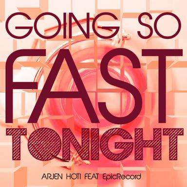 Going so Fast Tonight - Radio Edit