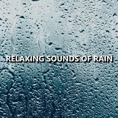 Relaxing Sounds of Rain