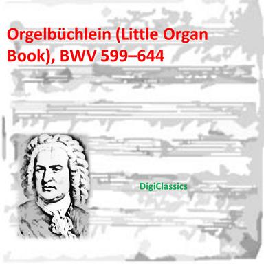 Bach: The Little Organ Book of Choral Preludes I, BWV 599-644