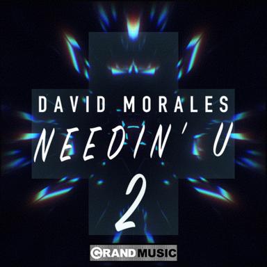 Needin' U (I Needed U) - 2001 Anthem Mix