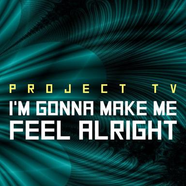 I'm Gonna Make Me Feel Alright - Dariush Extended Remix