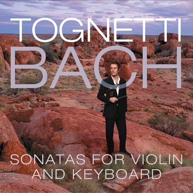 Tognetti – Bach: Sonatas for Violin and Keyboard