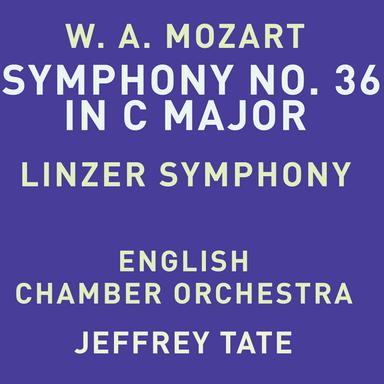 Mozart: Symphony No. 36 in C Major, K. 425 "Linz": II. Andante