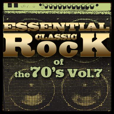 Essential Classic Rock of the 70's-Vol.7