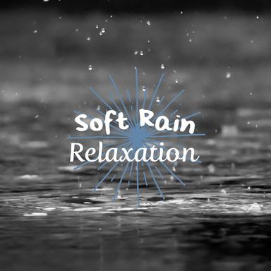 Soft Rain Relaxation