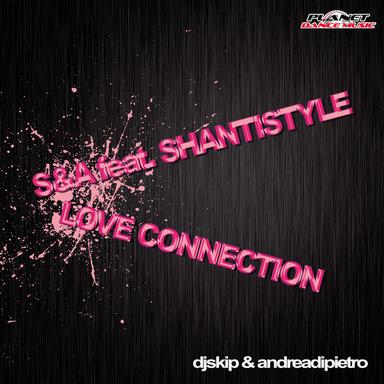 Love Connection - DJ Skip & Andrea Di Pietro Main Mix