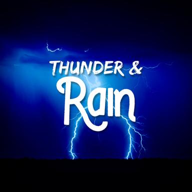 Thunder & Rain