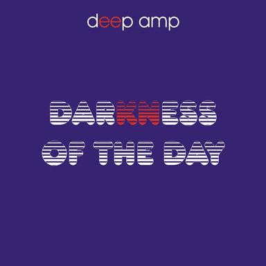 Darkness Of The Day - Xpanded