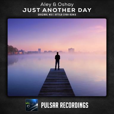 Just Another Day - Attila Syah Remix