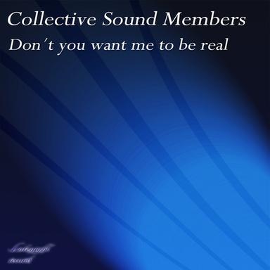Don't You Want Me To Be Real (Deephouse Mix)