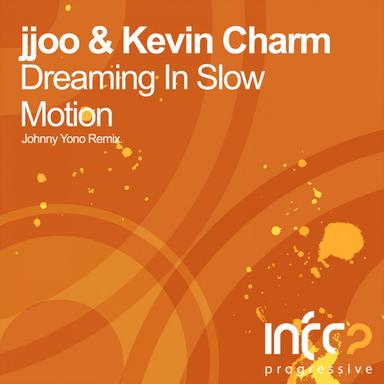 Dreaming In Slow Motion - Johnny Yono Remix