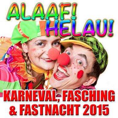 Alaaf! Helau! Karneval, Fasching & Fastnacht 2015