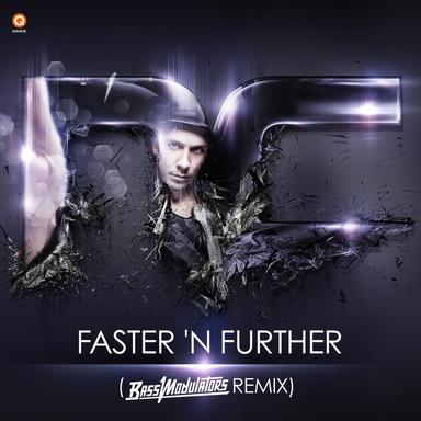 Faster 'N Further (Bass Modulators Remix)