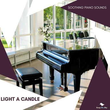 Light A Candle - Soothing Piano Sounds